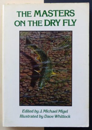 MIGEL, Michael - The masters on the dry fly.