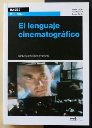 EDGAR, Robert; MARLAND, John y RAWLE, Steven - El lenguaje cinematográfico.
