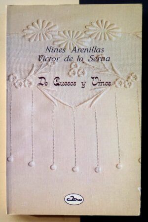ARENILLAS, Nines y SERNA, Víctor de la - De Quesos y Vinos.