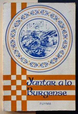 FUENTE MACHO, Felipe - Yantar a lo Burgense.