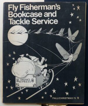 Sam Melner, Eric Leiser, Phil Pirone - The Fly Fisherman's Bookcase and Tackle Service. Christmas 76.