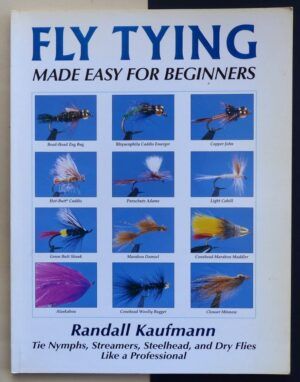 KAUFMANN, Randall - Fly tying. Made easy for beginners.