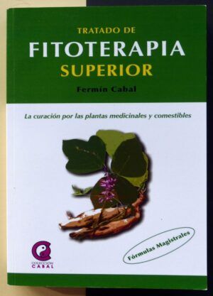 CABAL, Fermín - Tratado de Fitoterapia superior.