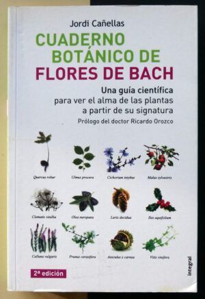 CAÑELLAS, Jordi - Cuaderno Botánico de Flores de Bach.