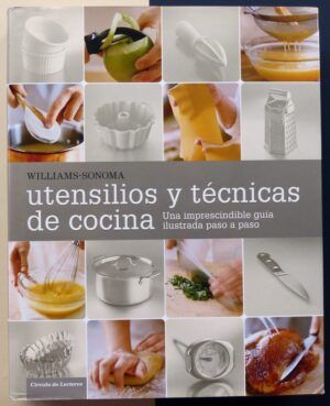 Williams-Sonoma - Utensilios y técnicas de cocina. Una imprescindible guía ilustrada paso a paso.