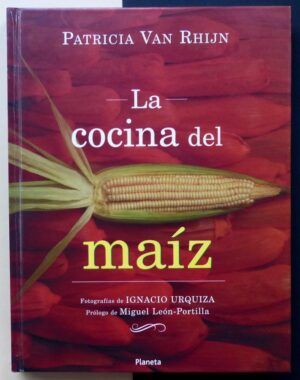 VAN RHIJN, Patricia - La cocina del maíz.