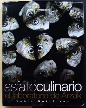 GUTIÉRREZ, Xabier - Asfalto culinario, el laboratorio de Arzak.