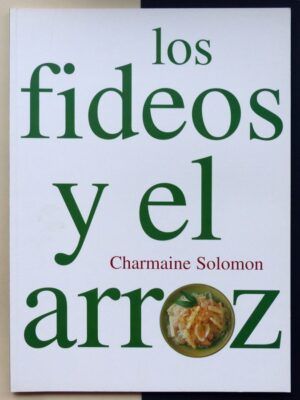 SOLOMON, Charmaine - Los fideos y el arroz.