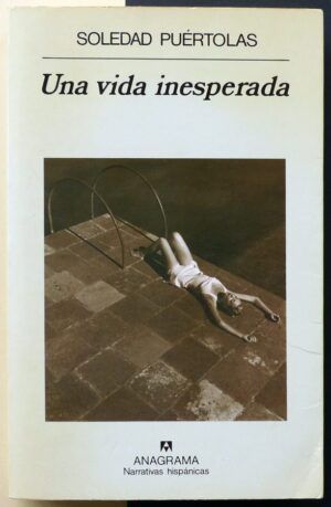 PUÉRTOLAS, Soledad - Una vida inesperada.