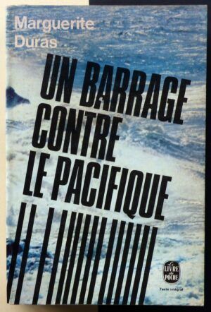 DURAS, Marguerite - Un barrage contre le Pacifique.