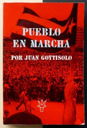 GOYTISOLO, Juan - Pueblo en marcha. Instantáneas de un viaje a Cuba.
