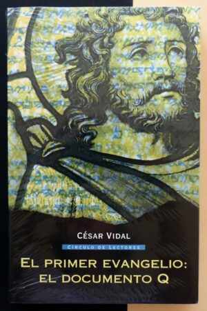VIDAL, César - El primer evangelio: El documento Q.