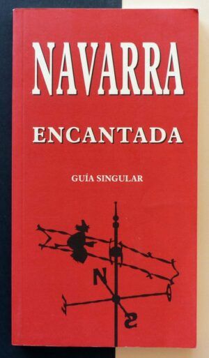 DUESO, José - Navarra encantada. Guía singular.