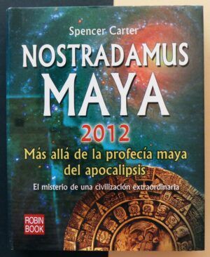 CARTER, Spencer - Nostradamus Maya 2012.