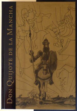 CERVANTES, Miguel de - Don Quijote de la Mancha.