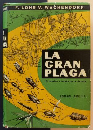WACHENDORF, F. Löhr vom - La gran plaga. El hambre a través de la historia.