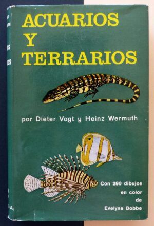 VOGT, Dieter / WERMUTH, Heinz - Acuarios y Terrarios.