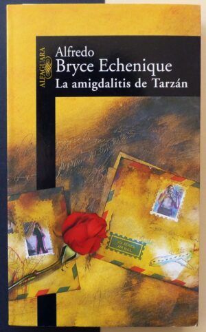 BRYCE ECHENIQUE, Alfredo - La amigdalitis de Tarzán.