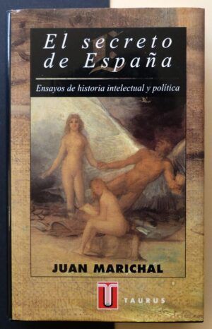 MARICHAL, Juan - El secreto de España. Ensayos de historia intelectual y política.