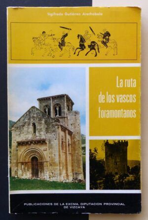 GUTIÉRREZ ARECHABALA, Sigifredo - La ruta de los vascos foramontanos.