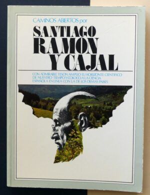 LEIRÓS, Waldo - Caminos abiertos por Santiago Ramón y Cajal