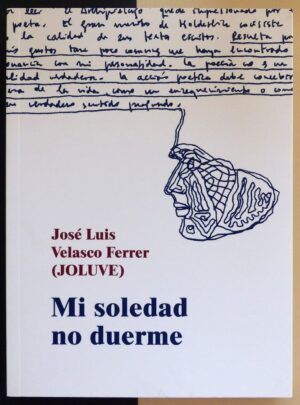 VELASCO FERRER, José Luis (JOLUVE) - Mi soledad no duerme.