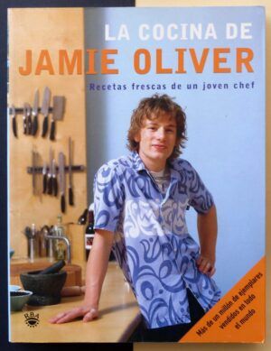 OLIVER, Jamie - La cocina de Jamie Oliver. Recetas frescas de un joven chef.