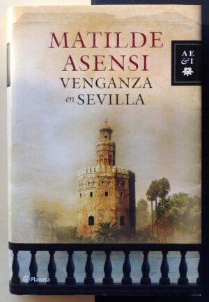 ASENSI, Matilde - Venganza en Sevilla.