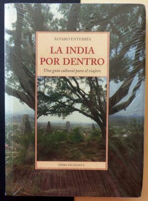 ENTERRÍA, Álvaro - La India por dentro. Una guía cultural para el viajero.