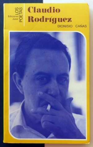 CAÑAS, Dionisio - Claudio Rodríguez.