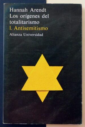 ARENDT, Hannah - Los orígenes del totalitarismo. 1. Antisemitismo.