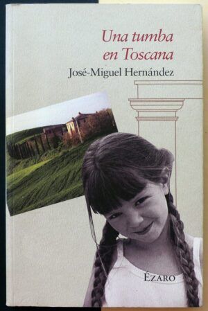 HERNÁNDEZ, José Miguel - Una tumba en Toscana.