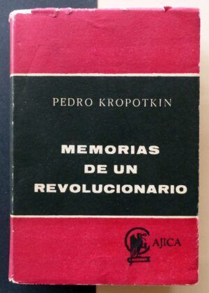 KROPOTKIN, Pedro - Memorias de un revolucionario.