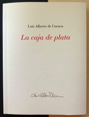 CUENCA, Luis ALberto de - La caja de plata.