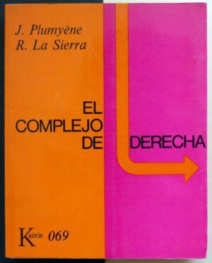 PLUMYÈNE, Jean y SIERRA, Raymond La - El complejo de derecha.