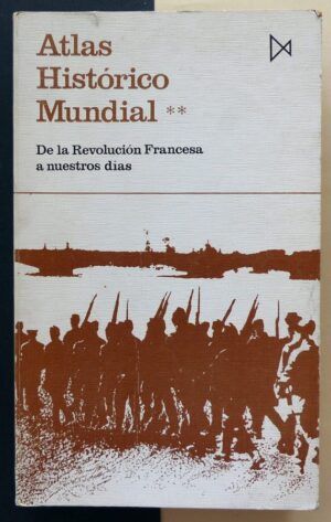 KINDER, Hermann y HILGEMANN, Werner - Atlas Histórico Mundial 2. De la Revolución Francesa a nuestros días.