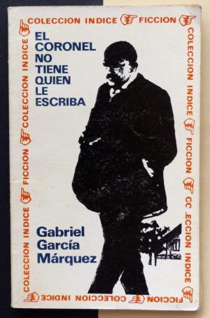 GARCÍA MÁRQUEZ, Gabriel - El Coronel no tiene quien le escriba.