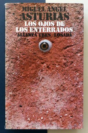 ASTURIAS, Miguel Ángel - Los ojos de los enterrados.