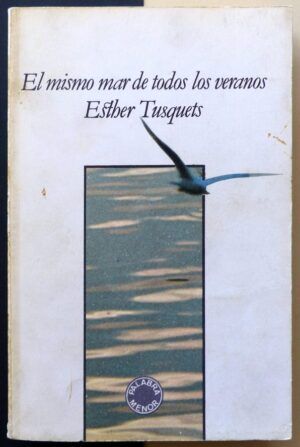 TUSQUETS, Esther - El mismo mar de todos los veranos.