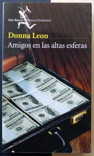 LEON, Donna - Amigos en las altas esferas.