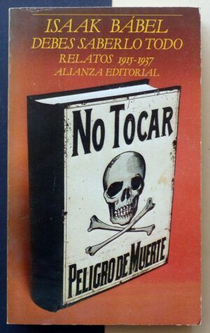 BÁBEL, Isaak - Debes saberlo todo. Relatos 1915-1937.