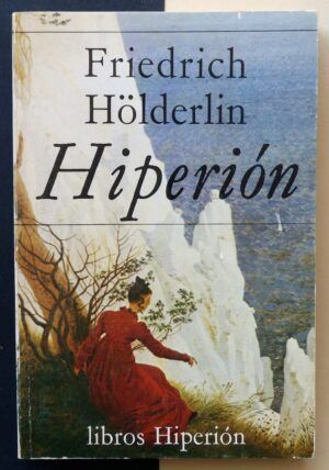 HÖLDERLIN, Friedrich - Hiperión o el eremita en Grecia.