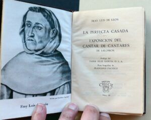 LEÓN, Fray Luis de - La perfecta casada. Exposición del cantar de cantares de Salomón.