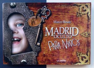 BESAS, Marco - Madrid oculto para niños.