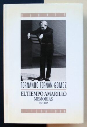 FERNÁN-GÓMEZ, Fernando - El tiempo amarillo. Memorias 1943-1987. Volumen II.