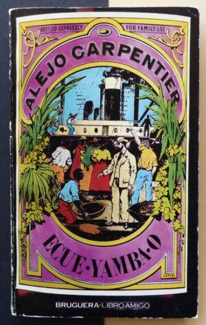 CARPENTIER, Alejo - ECUE-YAMBA-O.