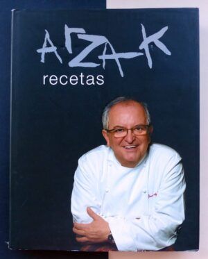 ARZAK, Juan Mari - ARZAK. Recetas