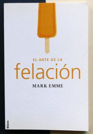 EMME, Mark - El arte de la felación.