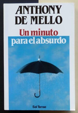 MELLO, Anthony de - Un minuto para el absurdo.