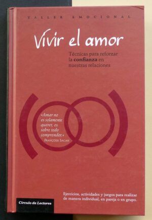 MORÉ, Salvador y SEVILLA, Marta - Vivir el amor. Técnicas para reforzar la confianza en nuestras relaciones.